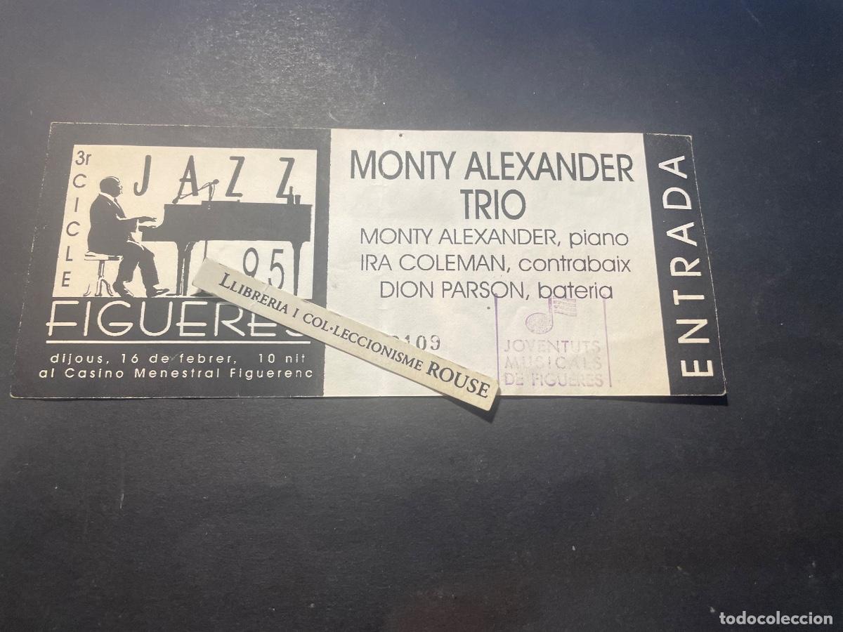 Entradas antiguas de conciertos: MUSICA - JAZZ - ANTIGUA ENTRADA 1995 FIGUERES - MONTY ALEXANDER TRIO (MONTY ALEXANDER, piano IRA COL