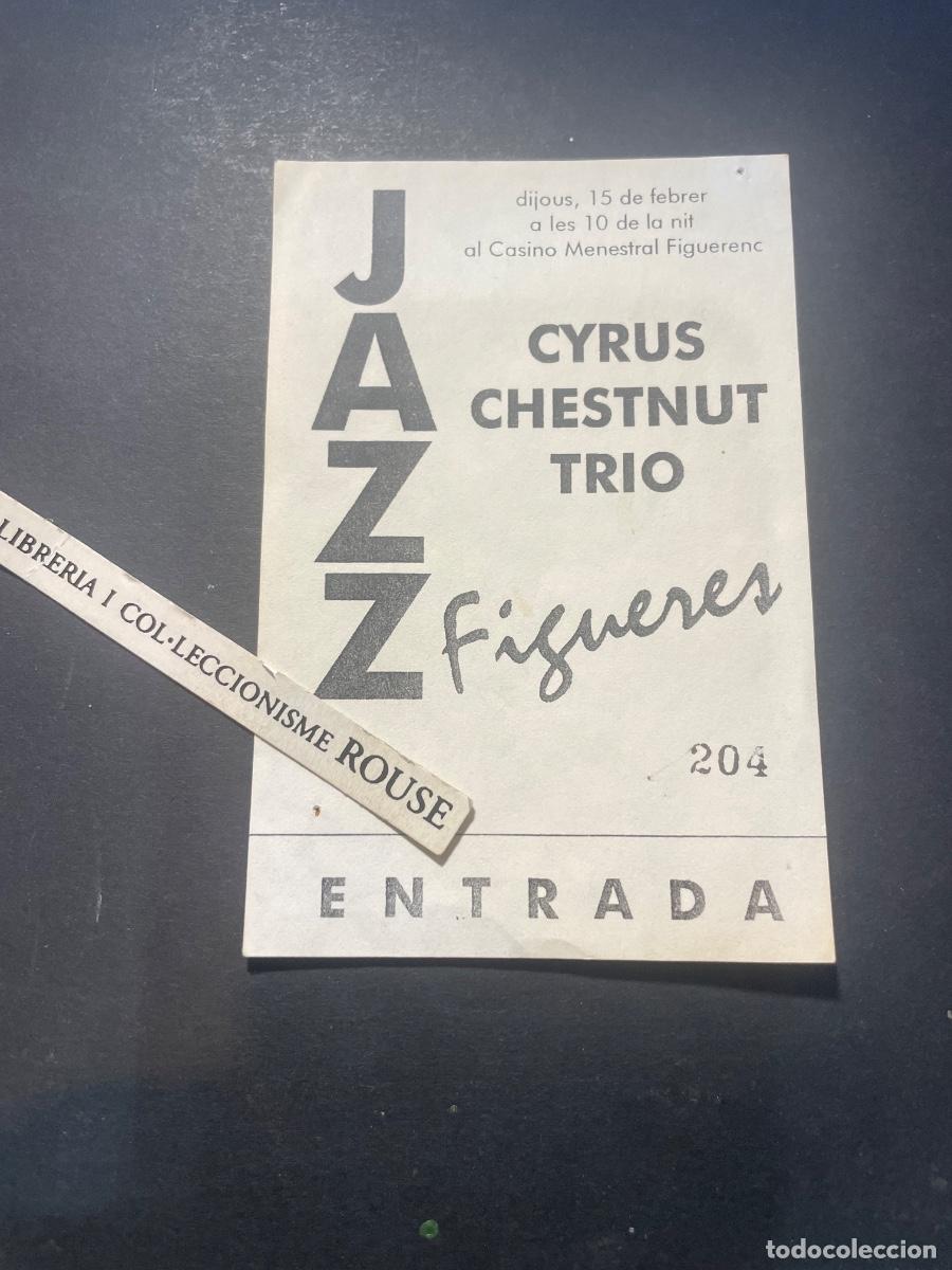 Entradas antiguas de conciertos: MUSICA - JAZZ - ANTIGUA ENTRADA A&Ntilde;O 199.... FIGUERES - JAZZ FIGUERES - CYRUS CHESTNUT TRIO