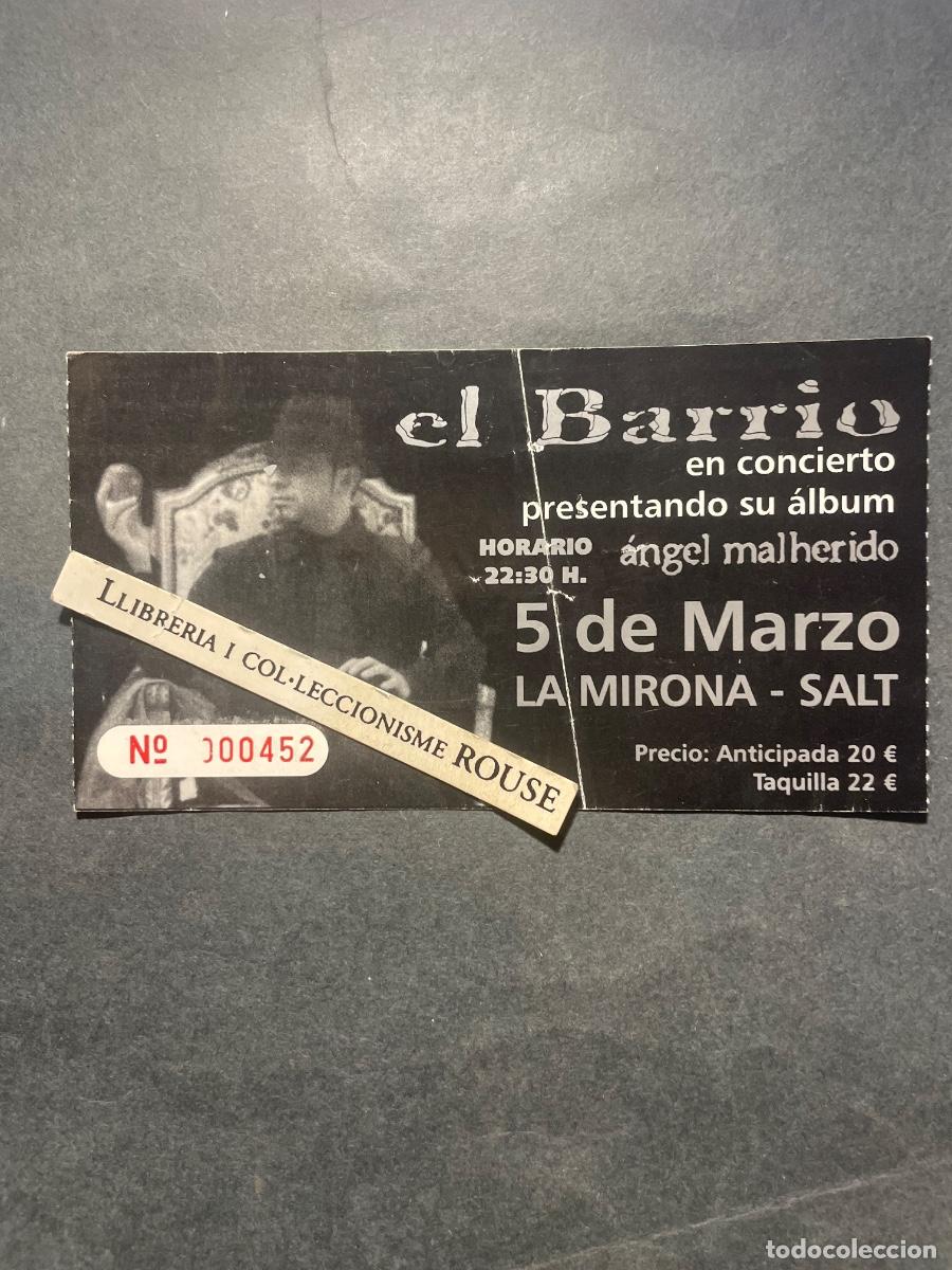 Entradas antiguas de conciertos: MUSICA- ANTIGUA ENTRADA EL BARRIO CONCIERTO PRESENTANDO SU ALBUM &Aacute;NGEL MALHERIDO - LA MIRONA - SALT