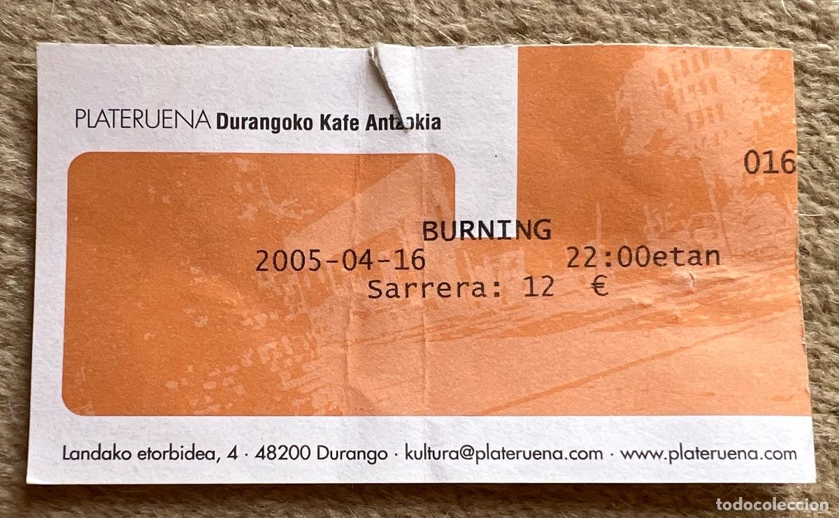 Entradas antiguas de conciertos: Entrada concierto de Burning - Plateruena Durangoko Antzokia (Durango - Vizcaya)