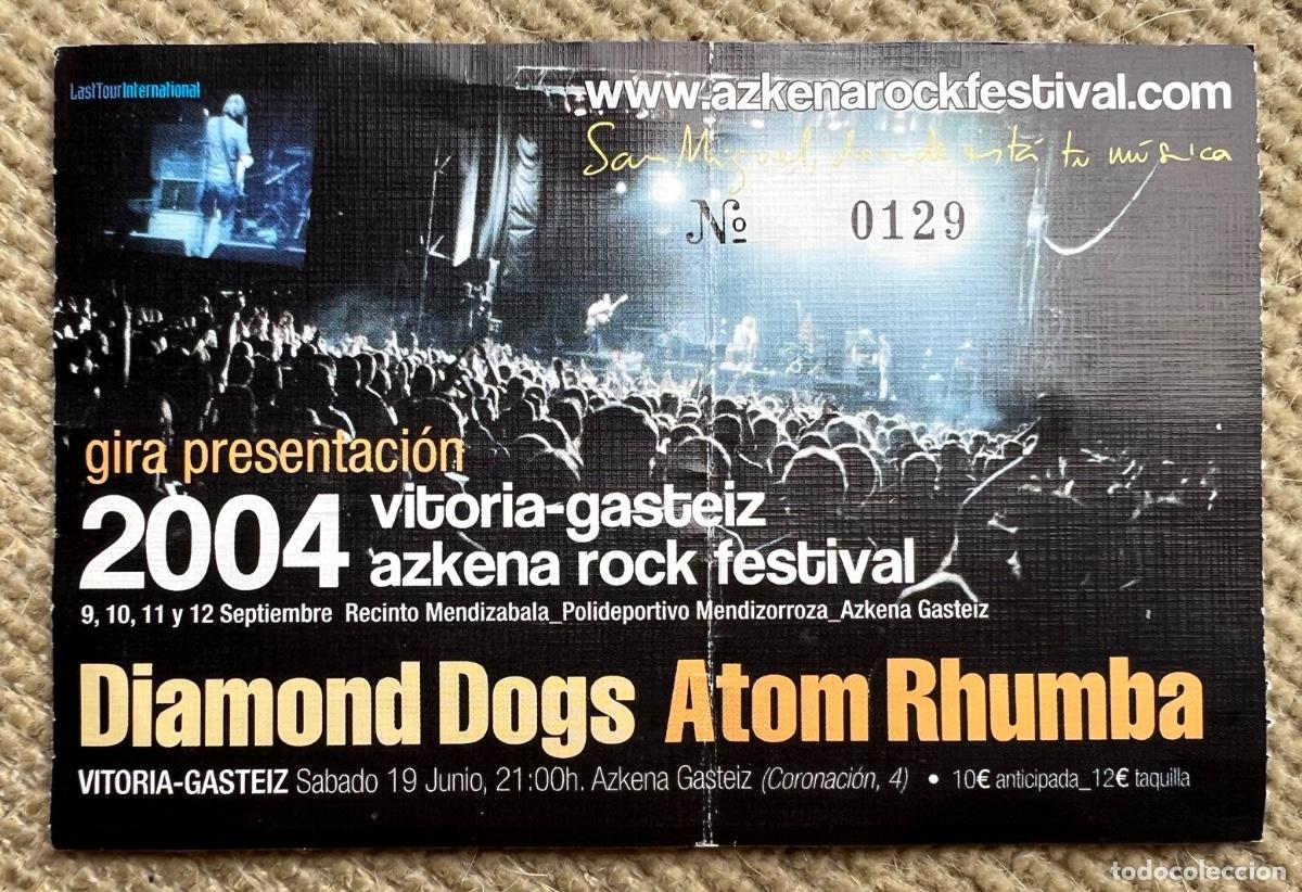 Entradas antiguas de conciertos: Entrada concierto Diamonds Dogs y Atom Rhumba - Azkena Rock Festival 2004 (Vitoria - Gasteiz)