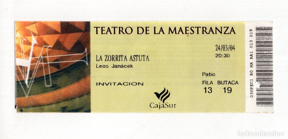 Entradas antiguas de conciertos: ENTRADA OPERA LA ZORRITA ASTUTA TEATRO MAESTRANZA SEVILLA 2004 INVITACION CAJASUR JANACEK COLECCION.