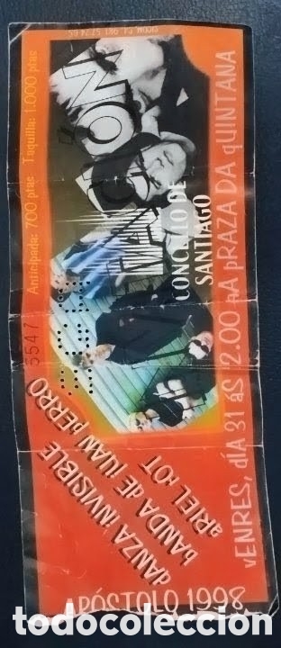 Tickets for concerts: ENTRADA de &rdquo;DANZA INVISIBLE&rdquo; + &rdquo;BANDA DE JUAN PERRO&rdquo; + &rdquo;ARIEL ROT&rdquo; AP&Oacute;STOLO a&ntilde;o 1998 ESTADO ver foto