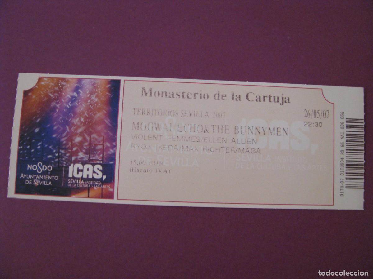 Entradas antiguas de conciertos: ENTRADA CONCIERTO MOGWAI + ECHO AND THE BUNNYMEN - FESTIVAL TERRITORIOS SEVILLA 2007