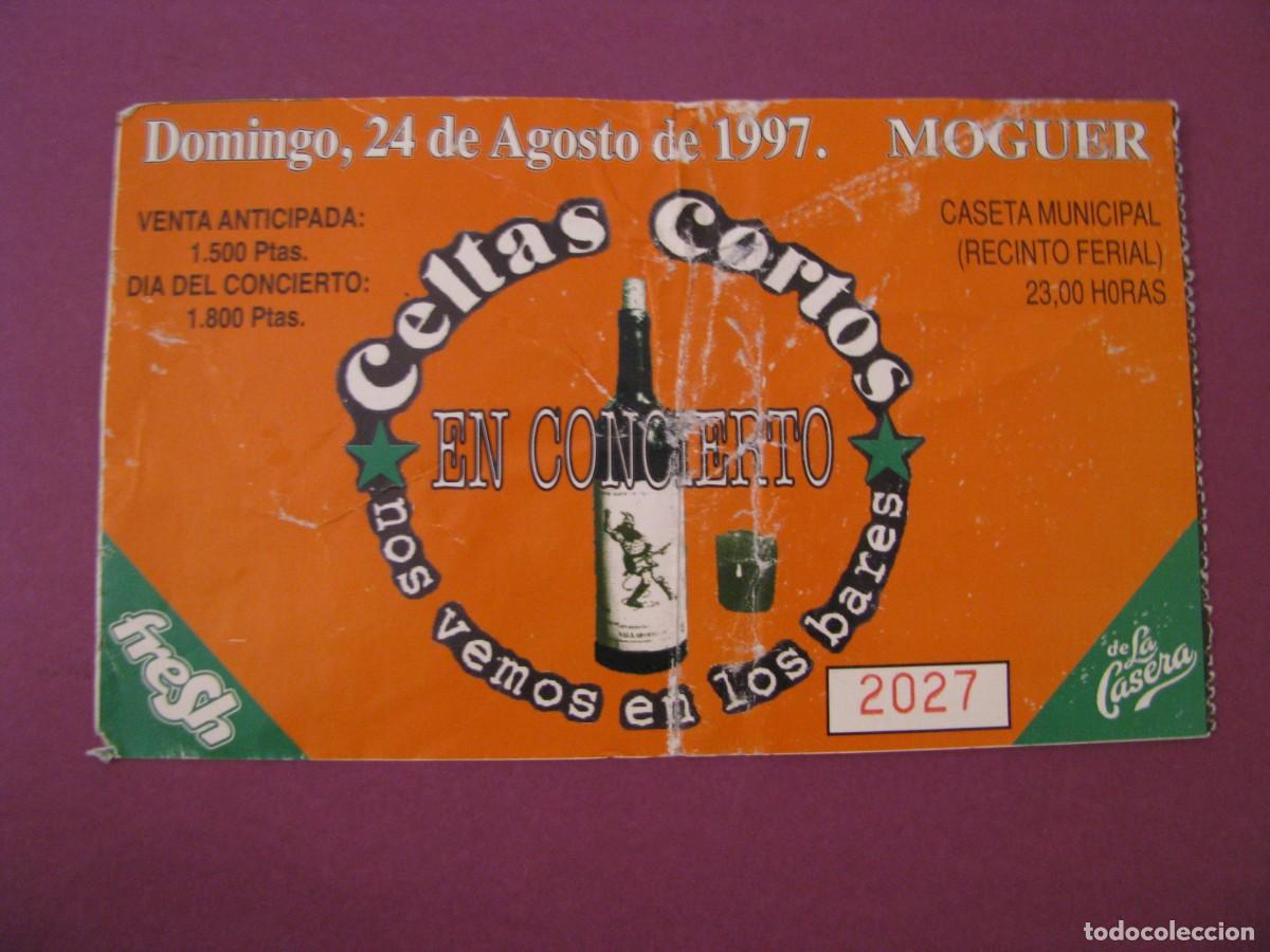 Entradas antiguas de conciertos: ENTRADA CONCIERTO CELTAS CORTOS MOGUER 1997 - GIRA NOS VEMOS EN LOS BARES