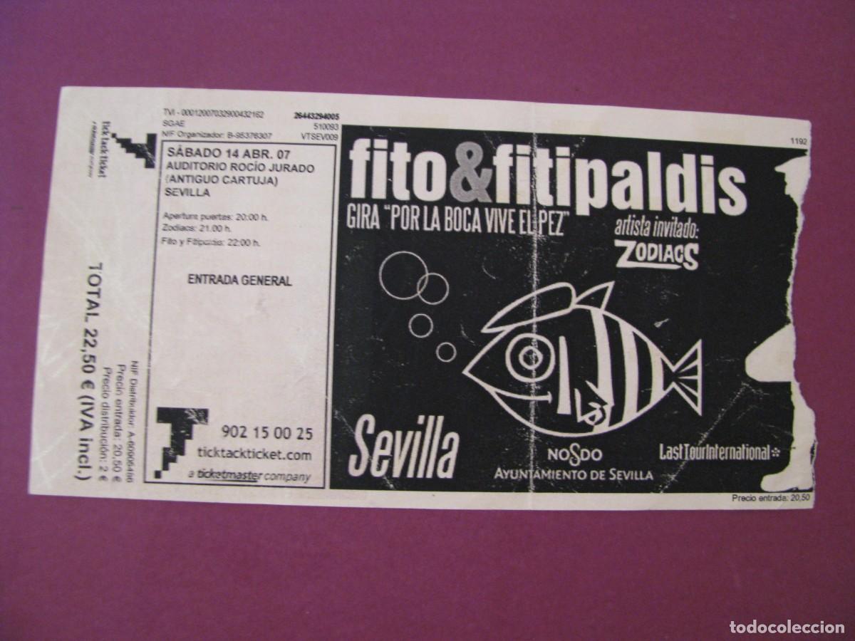 Entradas antiguas de conciertos: ENTRADA CONCIERTO FITO & FITIPALDIS SEVILLA 2007 - GIRA POR LA BOCA VIVE EL PEZ