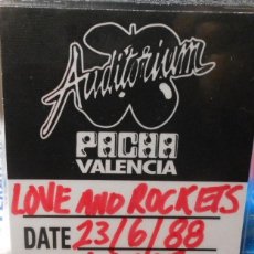 Entradas de Conciertos: LOVE AND ROCKETS BAUHAUS ORIGINAL BACKSTAGE LAMINADO CONCIERTO PACHA AUDITORIUM VALENCIA 1988 SPAIN. Lote 313737048