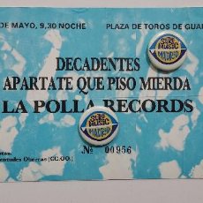 Entradas de Conciertos: ENTRADA LA POLLA RECORDS + APARTATE KE PISO MIERDA + DECADENTES. GUADALAJARA 1986. Lote 321960273