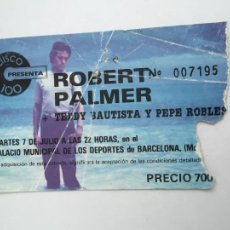 Entradas de Conciertos: ROBERT PALMER TEDDY BAUTISTA PEPE ROBLES ENTRADA ORIGINAL CONCIERTO BARCELONA PALAU ESPORTS. Lote 330935003