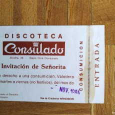 Entradas de Conciertos: FLYER ENTRADA DISCOTECA CONSULADO MADRID. NOV 1984. INVITACION DE SEÑORITA. Lote 366222046