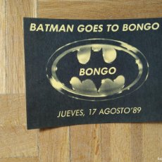 Entradas de Conciertos: FLYER ENTRADA DISCOTECA BONGO AGOSTO 1989 BATMAN GOES TO BONGO. Lote 366223591