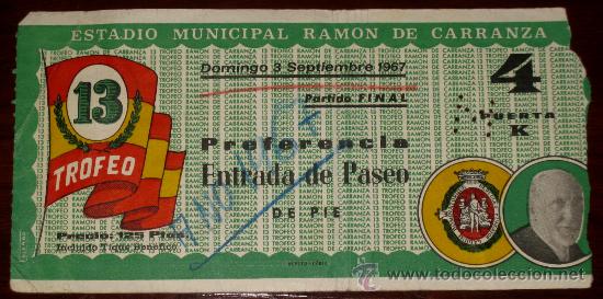 Sammelleidenschaft Sport: ENTRADA DE PARTIDO DE FUTBOL . 3 DE SEPTIEMBRE DE 1967 - 13 TROFEO RAMON DE CARRANZA - PARTIDO FINAL