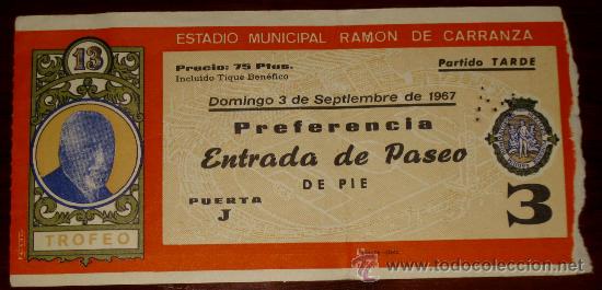 Sammelleidenschaft Sport: ENTRADA DE PARTIDO DE FUTBOL . 3 DE SEPTIEMBRE DE 1967 - 13 TROFEO RAMON DE CARRANZA - PARTIDO TARDE