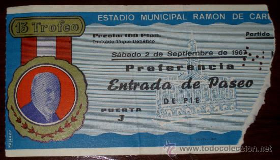 Sammelleidenschaft Sport: ENTRADA DE PARTIDO DE FUTBOL . 2 DE SEPTIEMBRE DE 1967 - 13 TROFEO RAMON DE CARRANZA - PARTIDO NOCHE