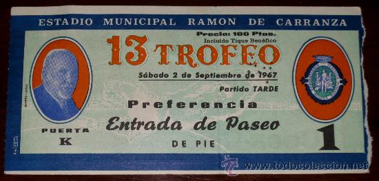 Sammelleidenschaft Sport: ENTRADA DE PARTIDO DE FUTBOL . 2 DE SEPTIEMBRE DE 1967 - 13 TROFEO RAMON DE CARRANZA - PARTIDO TARDE