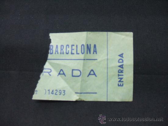 Sports collectibles: ENTRADA - F.C. BARCELONA -