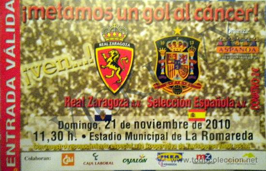 Colecionismo desportivo: ENTRADA REAL ZARAGOZA AV & SELECCION ESPA&Ntilde;OLA AV 2010