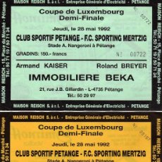Coleccionismo deportivo: 2 ENTRADAS, COPA DE LUXEMBOURG,1992,CLUB SPORTIF PETANGE - F.C.SPORTIG MERTZIG. Lote 34601714