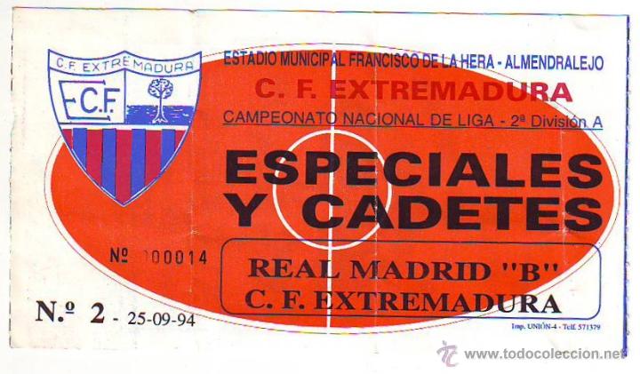 Colecionismo desportivo: EF-17 ENTRADA FUTBOL C.F. EXTREMADURA - REAL MADRID B 1994/95