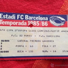 Coleccionismo deportivo: ENTRADA TICKET BARCELONA OPORTO PORTO CHAMPIONS EUROPA LEAGUE 1985 1986