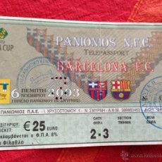 Coleccionismo deportivo: ENTRADA TICKET PANIONIOS BARCELONA UEFA EUROPA LEAGUE 2003 2004
