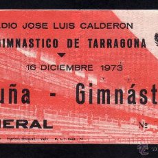 Collezionismo sportivo: ENTRADA ESTADIO J. L. CALDERON - CLUB GIMNASTICO DE TARRAGONA - 1973 - CORUÑA -GIMNASTICO - GENERAL.