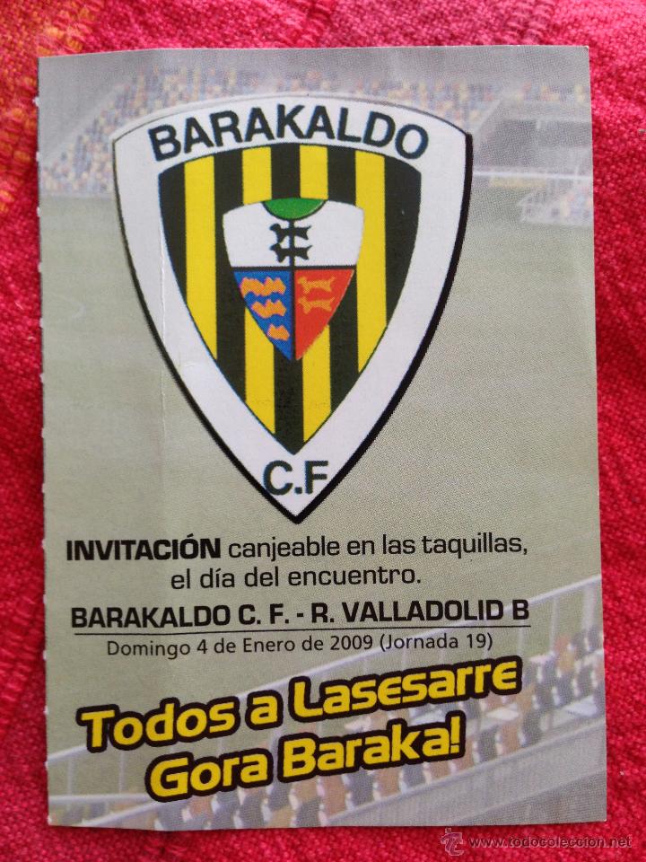 Collectionnisme sportif: R4270 INVITACION TICKET ENTRADA BARAKALDO VALLADOLID B 2009