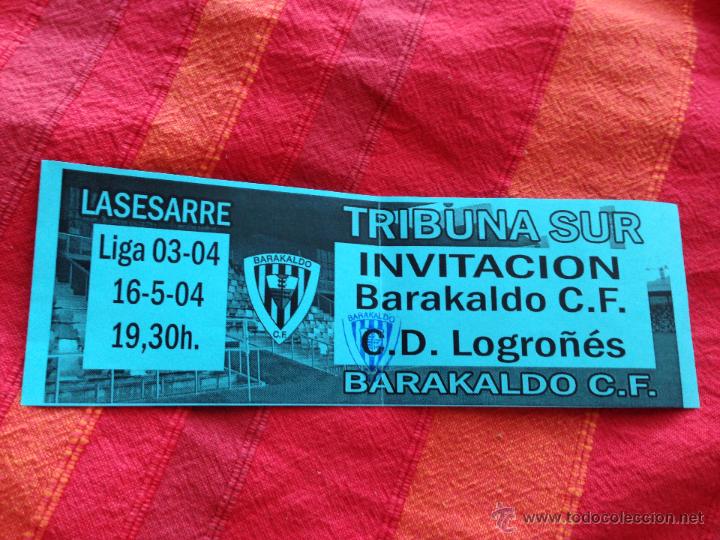 Collectionnisme sportif: R4266 TICKET ENTRADA BARAKALDO LOGRO&Ntilde;ES LIGA 2003 2004