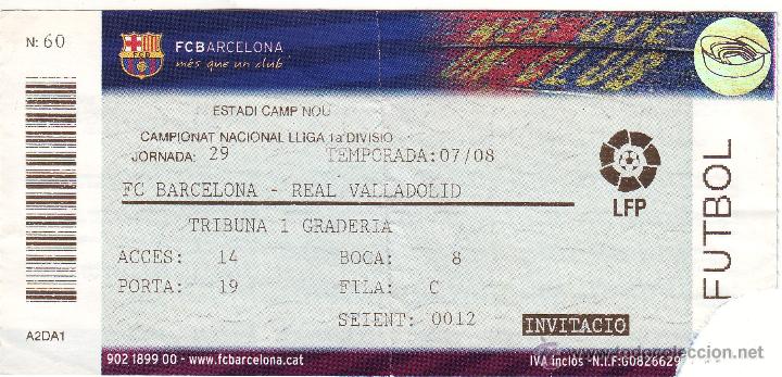 Colecionismo desportivo: EF-42 ENTRADA DE FUTBOL BARCELONA - REAL VALLADOLID TEMPORADA 2007/2008