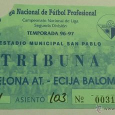Coleccionismo deportivo: ENTRADA ECIJA - BARCELONA ATLETICO 1996-1997. Lote 45696417