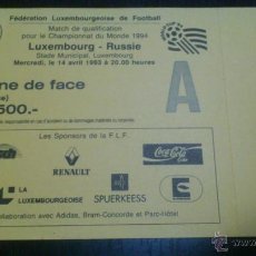 Coleccionismo deportivo: ENTRADA LUXEMBURGO - RUSIA 14-04-1993. Lote 46367001