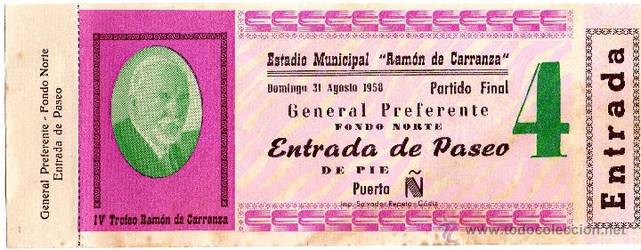 Sports collectibles: ENTRADA DE F&Uacute;TBOL. IV Trofeo Ram&oacute;n de Carranza. A&ntilde;o 1958. General Preferente Fondo Norte.