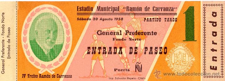 Sports collectibles: ENTRADA DE F&Uacute;TBOL. IV Trofeo Ram&oacute;n de Carranza. A&ntilde;o 1958. General Preferente Fondo Norte.