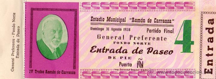 Sports collectibles: ENTRADA DE F&Uacute;TBOL. IV Trofeo Ram&oacute;n de Carranza. A&ntilde;o 1958. General Preferente Fondo Norte.
