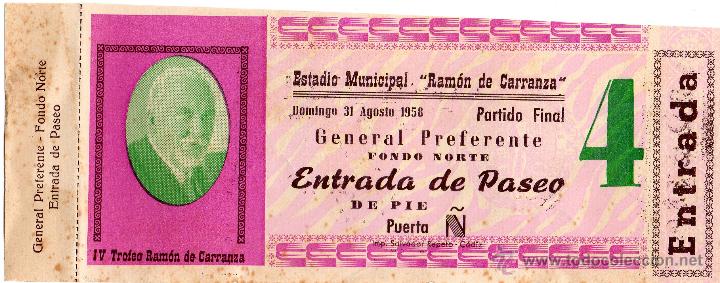 Colecionismo desportivo: ENTRADA DE F&Uacute;TBOL. IV Trofeo Ram&oacute;n de Carranza. A&ntilde;o 1958. General Preferente Fondo Norte.