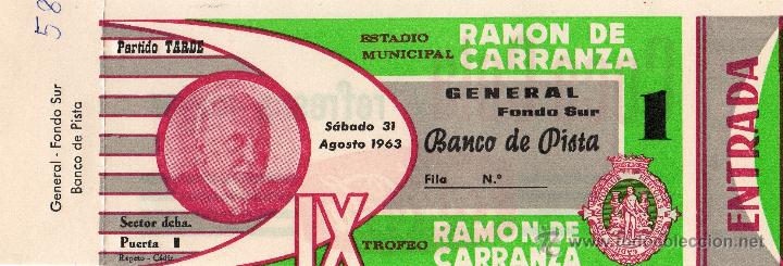 Sports collectibles: ENTRADA DE F&Uacute;TBOL. IX Trofeo Ram&oacute;n de Carranza. General Fondo Sur. Agosto 1963.