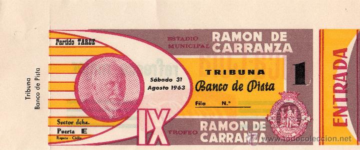 Sports collectibles: ENTRADA DE F&Uacute;TBOL. IX Trofeo Ram&oacute;n de Carranza.Tribuna. Agosto de 1963.