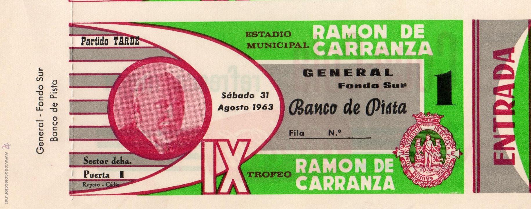 Colecionismo desportivo: ENTRADA DE F&Uacute;TBOL. IX Trofeo Ram&oacute;n de Carranza. General Fondo Sur. Agosto de 1963.