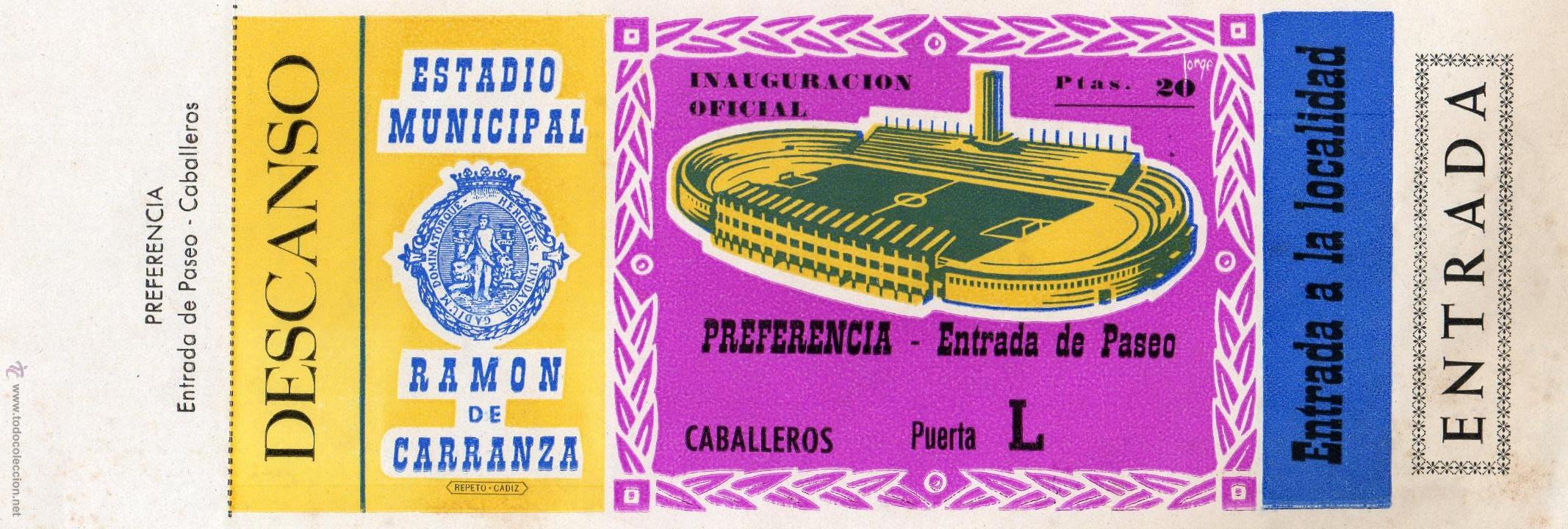 Colecionismo desportivo: ENTRADA DE FUTBOL. Estadio Municipal Ram&oacute;n de Carranza. INAUGURACI&Oacute;N OFICIAL. Preferencia - Paseo