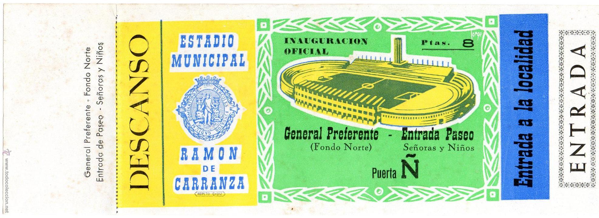 Sports collectibles: ENTRADA DE F&Uacute;TBOL. INAUGURACI&Oacute;N OFICIAL. Estadio Municipal Ram&oacute;n de Carranza. Preferente-Paseo