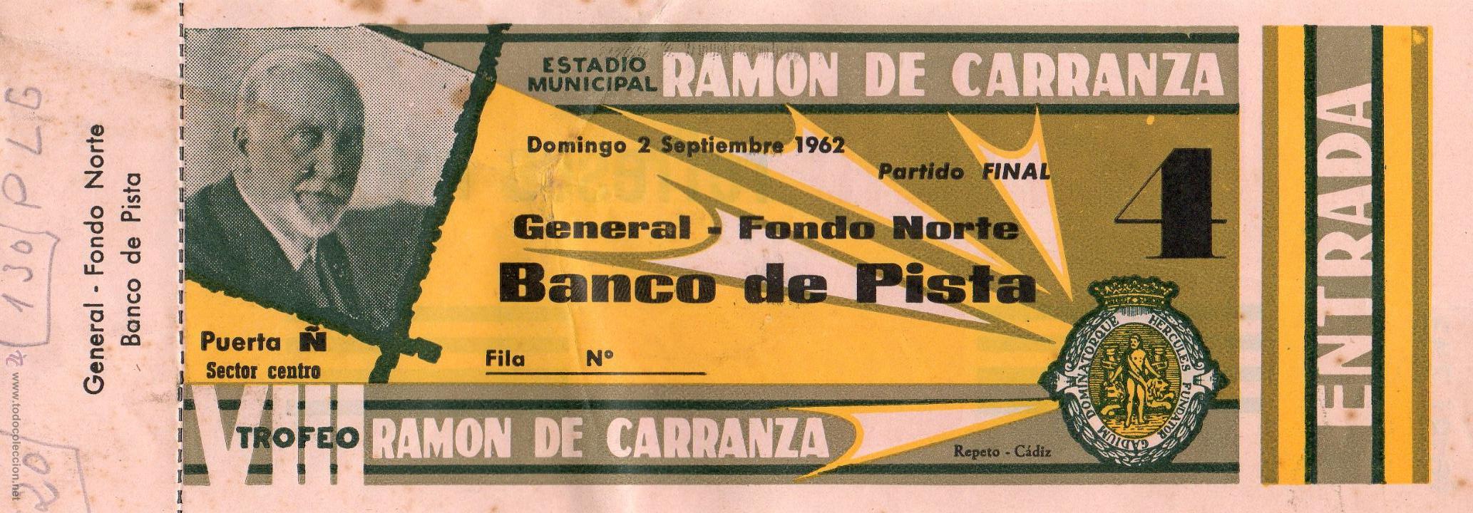 Sports collectibles: ENTRADA DE F&Uacute;TBOL. VIII Trofeo Ram&oacute;n de Carranza. General, Fondo Norte. Partido Final. A&ntilde;o 1962