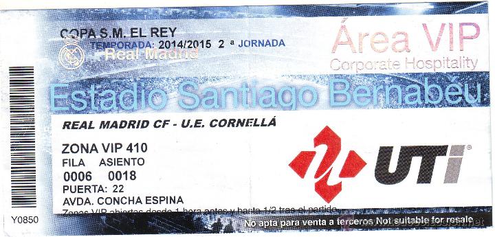 Colecionismo desportivo: EF-31 ENTRADA DEL PARTIDO REAL MADRID - CORNELL&Aacute; DEOPA S.M. EL REY  T: 2014/215
