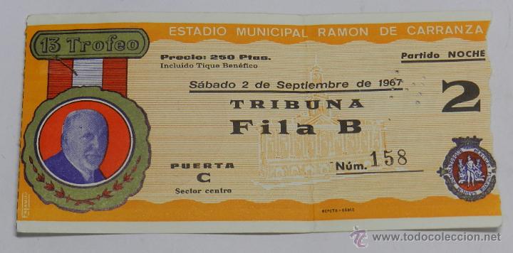Sammelleidenschaft Sport: ENTRADA DE PARTIDO DE FUTBOL . 2 DE SEPTIEMBRE DE 1967 - 13 TROFEO RAMON DE CARRANZA - PARTIDO NOCHE