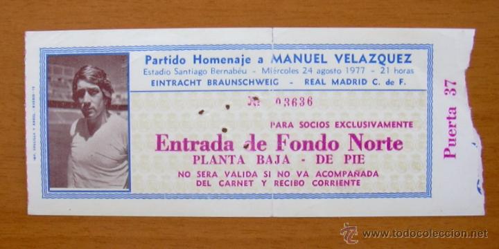 Coleccionismo deportivo: Real Madrid - Entrada partido homenaje a VELAZQUEZ - 24 agosto 1977 - Fondo Norte