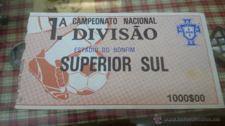 Sammelleidenschaft Sport: ENTRADA DE FUTBOL ESTADIO DO BONFIM - 1&ordm; DIVISAO LIGA PORTUGESA PORTUGAL