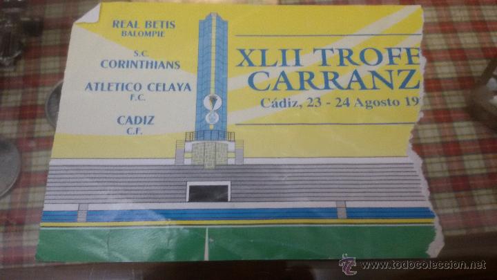 Sammelleidenschaft Sport: ENTRADA FUTBOL XLII TROFEO CARRANZA - CADIZ - BETIS - ATLETICO CELAYA - CORINTHIANS