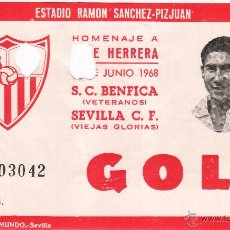 Coleccionismo deportivo: ESTADIO RAMON SANCHEZ PIZJUAN - ENTRADA PARTIDO HOMENAJE PEPE HERRERA - JUNIO 1968 - SEVILLA BENFICA. Lote 54375601