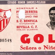 Coleccionismo deportivo: ESTADIO RAMON SANCHEZ PIZJUAN - ENTRADA PARTIDO HOMENAJE PEPE HERRERA - JUNIO 1968 - SEVILLA BENFICA. Lote 54375621