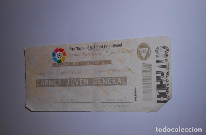 Collectionnisme sportif: ENTRADA PARTIDO DE FUTBOL LOGRO&Ntilde;ES SESTAO. LAS GAUNAS. TEMPORADA 95/96. 12 MAYO 1996. TDKP8