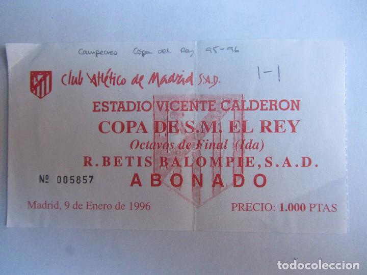 Sammelleidenschaft Sport: Entrada futbol Atletico de Madrid- Real Betis Octavos de Final Copa del Rey  9 Enero 1996 Campeones